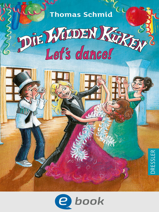 Title details for Die Wilden Küken 10. Let's dance! by Thomas Schmid - Available